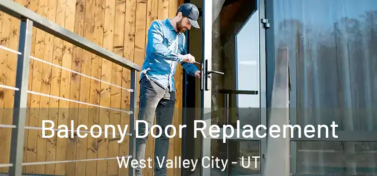  Balcony Door Replacement West Valley City - UT