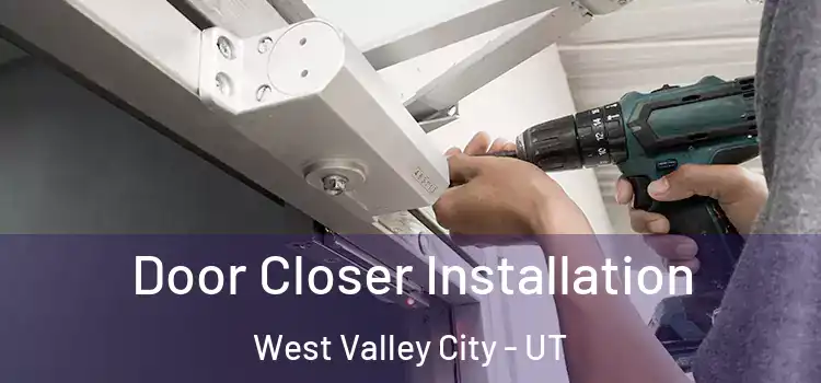  Door Closer Installation West Valley City - UT