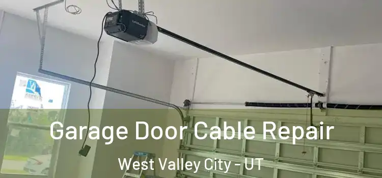  Garage Door Cable Repair West Valley City - UT