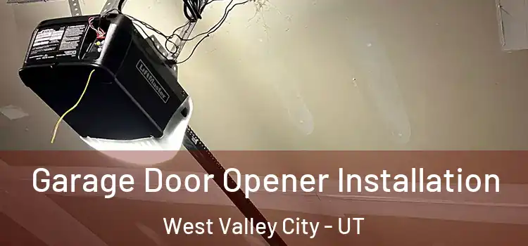  Garage Door Opener Installation West Valley City - UT