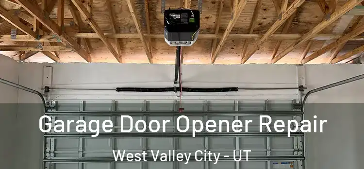  Garage Door Opener Repair West Valley City - UT