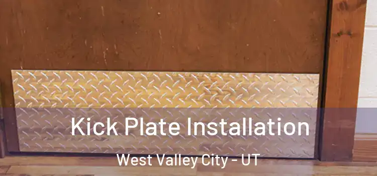  Kick Plate Installation West Valley City - UT