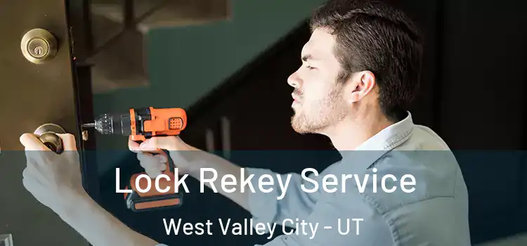  Lock Rekey Service West Valley City - UT