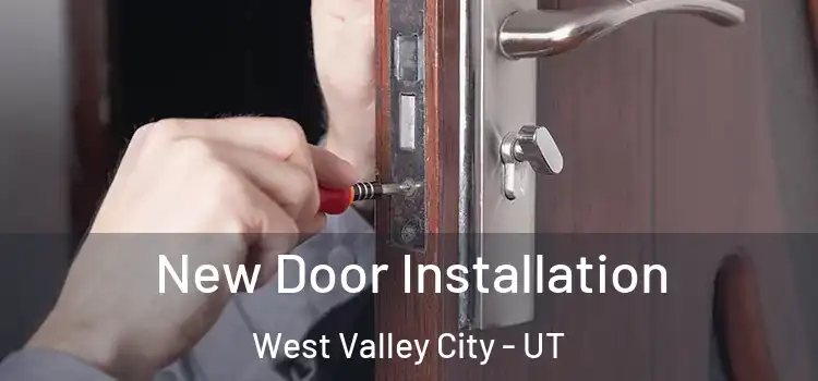 New Door Installation West Valley City - UT