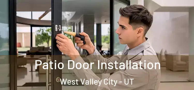  Patio Door Installation West Valley City - UT