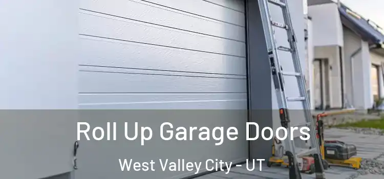  Roll Up Garage Doors West Valley City - UT