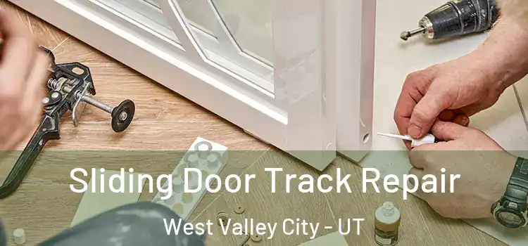  Sliding Door Track Repair West Valley City - UT